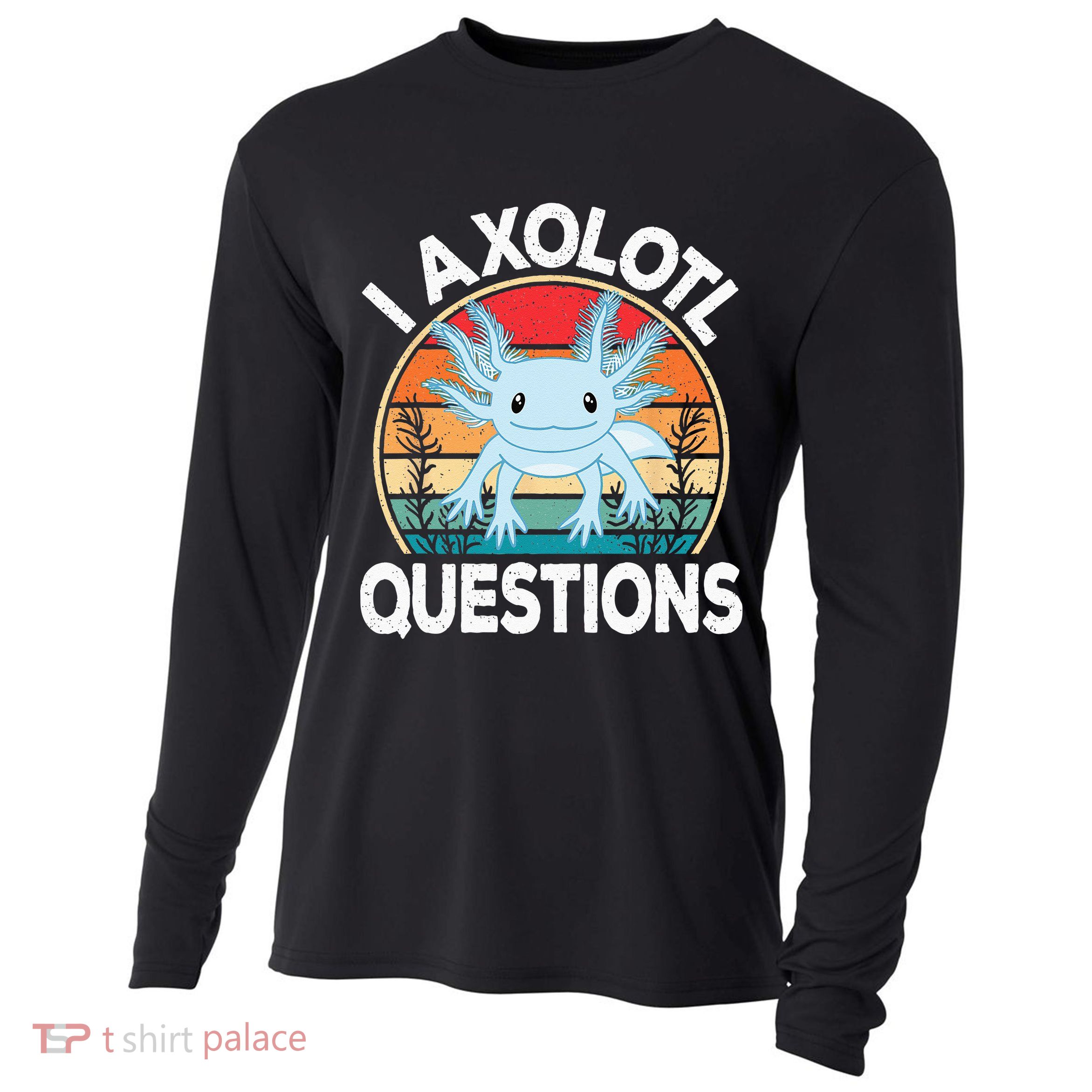 Funny I Axolotl Questions Cute Blue Axolotl Kawaii Retro Cooling Performance Long Sleeve Crew