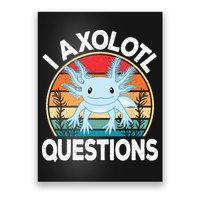 Funny I Axolotl Questions Cute Blue Axolotl Kawaii Retro Poster