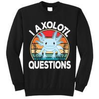 Funny I Axolotl Questions Cute Blue Axolotl Kawaii Retro Tall Sweatshirt
