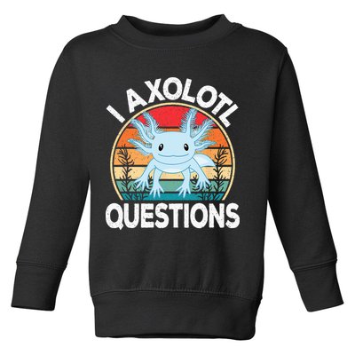 Funny I Axolotl Questions Cute Blue Axolotl Kawaii Retro Toddler Sweatshirt
