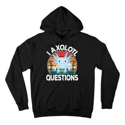Funny I Axolotl Questions Cute Blue Axolotl Kawaii Retro Tall Hoodie