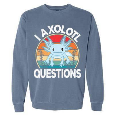 Funny I Axolotl Questions Cute Blue Axolotl Kawaii Retro Garment-Dyed Sweatshirt