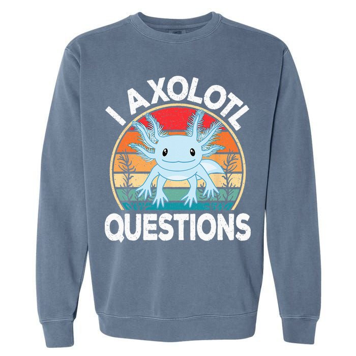 Funny I Axolotl Questions Cute Blue Axolotl Kawaii Retro Garment-Dyed Sweatshirt