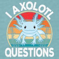 Funny I Axolotl Questions Cute Blue Axolotl Kawaii Retro Sueded Cloud Jersey T-Shirt