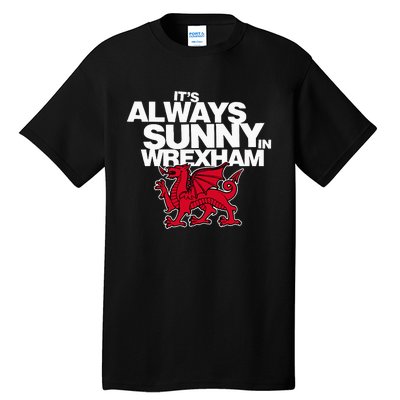 Funny It's Always Sunny in Wrexham Wales Dragon Tall T-Shirt