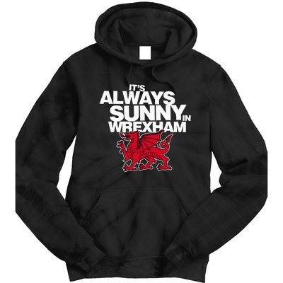 Funny It's Always Sunny in Wrexham Wales Dragon Tie Dye Hoodie