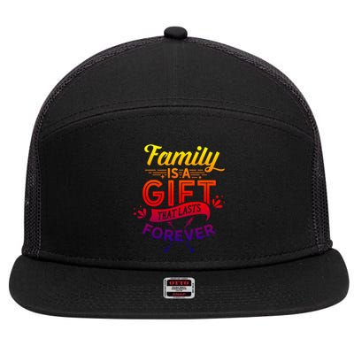 Family Is A Gift That Lasts Forever Families Reunion Party Cool Gift 7 Panel Mesh Trucker Snapback Hat