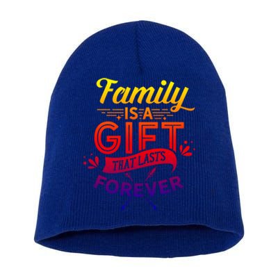 Family Is A Gift That Lasts Forever Families Reunion Party Cool Gift Short Acrylic Beanie