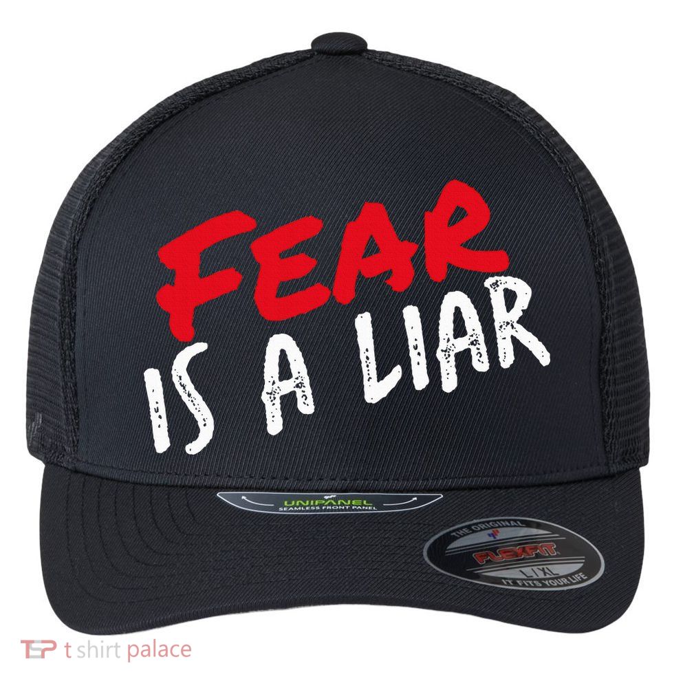 Fear Is A Liar Follow The Way And The Truth Flexfit Unipanel Trucker Cap