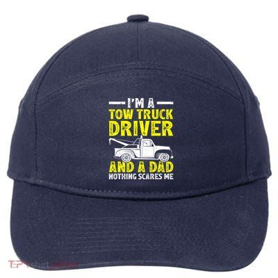 Funny IM A Tow Truck Driver And A Dad FatherS Day Gift 7-Panel Snapback Hat