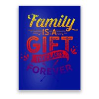 Family Is A Gift That Lasts Forever Families Reunion Party Gift Poster