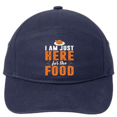 Funny I Am Just Here For The Food Meaningful Gift 7-Panel Snapback Hat