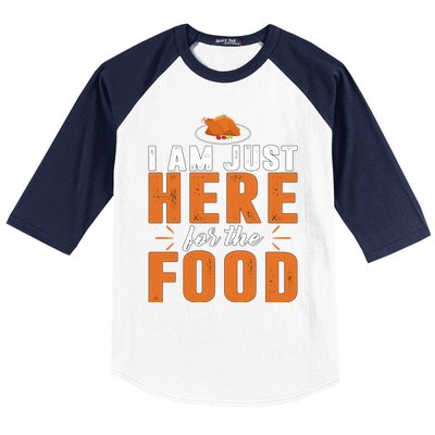 Funny I Am Just Here For The Food Meaningful Gift Baseball Sleeve Shirt