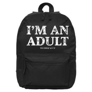 Funny I'm an Adult Technically Gift Funny 18th Birthday 16 in Basic Backpack