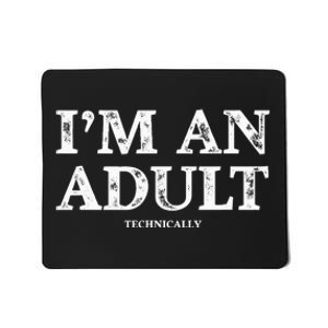 Funny I'm an Adult Technically Gift Funny 18th Birthday Mousepad