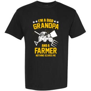 Farmer Im A Dad Grandpa And A Farmer Nothing Scares Me Meaningful Gift Garment-Dyed Heavyweight T-Shirt