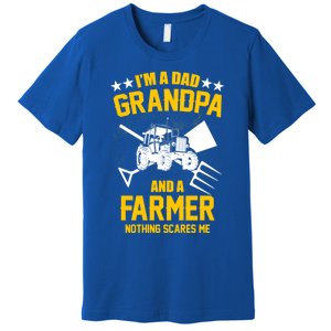 Farmer Im A Dad Grandpa And A Farmer Nothing Scares Me Meaningful Gift Premium T-Shirt