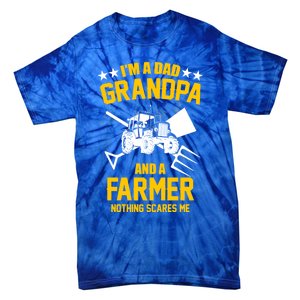 Farmer Im A Dad Grandpa And A Farmer Nothing Scares Me Meaningful Gift Tie-Dye T-Shirt