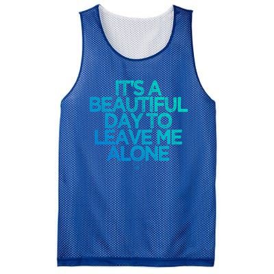 Funny It's A Beautiful Day To Leave Me Alone Novelty Gift Meaningful Gift Mesh Reversible Basketball Jersey Tank