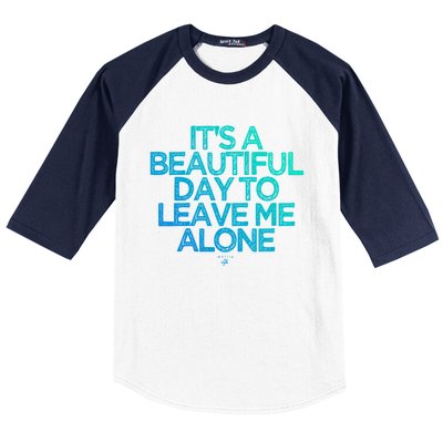 Funny It's A Beautiful Day To Leave Me Alone Novelty Gift Meaningful Gift Baseball Sleeve Shirt