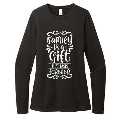 Family Is A Gift That Lasts Forever Relatives Reunion Meaningful Gift Womens CVC Long Sleeve Shirt