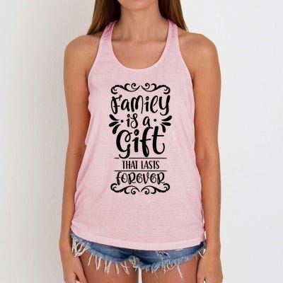 Family Is A Gift That Lasts Forever Relatives Reunion Meaningful Gift Women's Knotted Racerback Tank