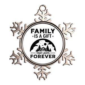 Family Is A Gift That Lasts Forever Relatives Reunion Meaningful Gift Metallic Star Ornament