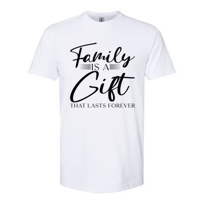 Family Is A Gift That Lasts Forever Gift Softstyle® CVC T-Shirt