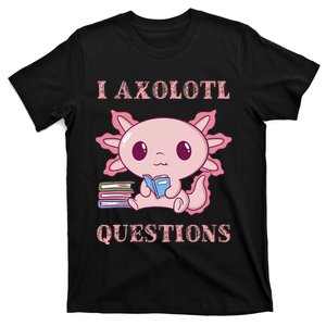 Funny I Axolotl Questions Cute Axolotl Kids Girl T-Shirt