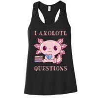 Funny I Axolotl Questions Cute Axolotl Kids Girl Women's Racerback Tank