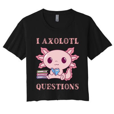 Funny I Axolotl Questions Cute Axolotl Kids Girl Women's Crop Top Tee