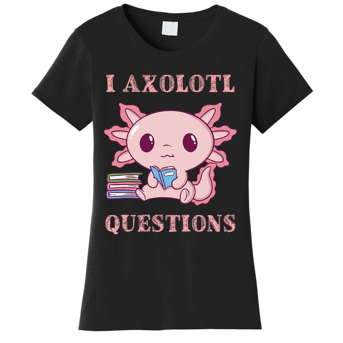 Funny I Axolotl Questions Cute Axolotl Kids Girl Women's T-Shirt