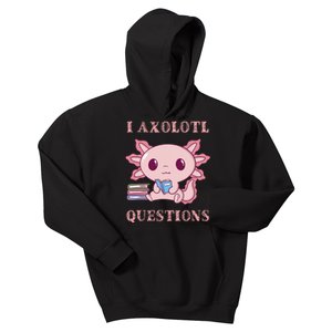 Funny I Axolotl Questions Cute Axolotl Kids Girl Kids Hoodie