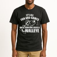 Fishing Its All Fun And Games Until Someone Loses A Walleye Tall T-Shirt