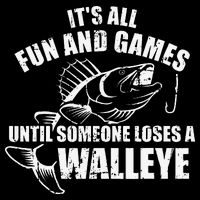 Fishing Its All Fun And Games Until Someone Loses A Walleye Drawstring Bag