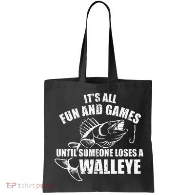 Fishing Its All Fun And Games Until Someone Loses A Walleye Bag