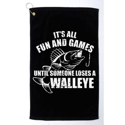 Fishing Its All Fun And Games Until Someone Loses A Walleye Golf Towel