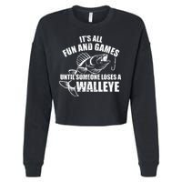 Fishing Its All Fun And Games Until Someone Loses A Walleye Cropped Pullover Crew