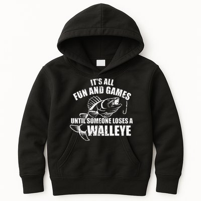 Fishing Its All Fun And Games Until Someone Loses A Walleye Kids Hoodie
