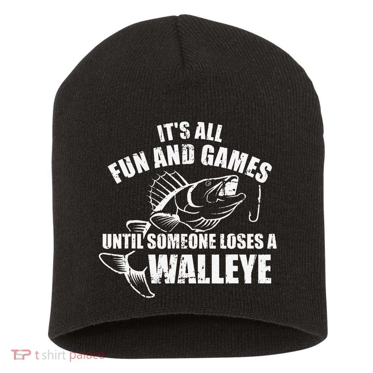 Fishing Its All Fun And Games Until Someone Loses A Walleye Short Acrylic Beanie