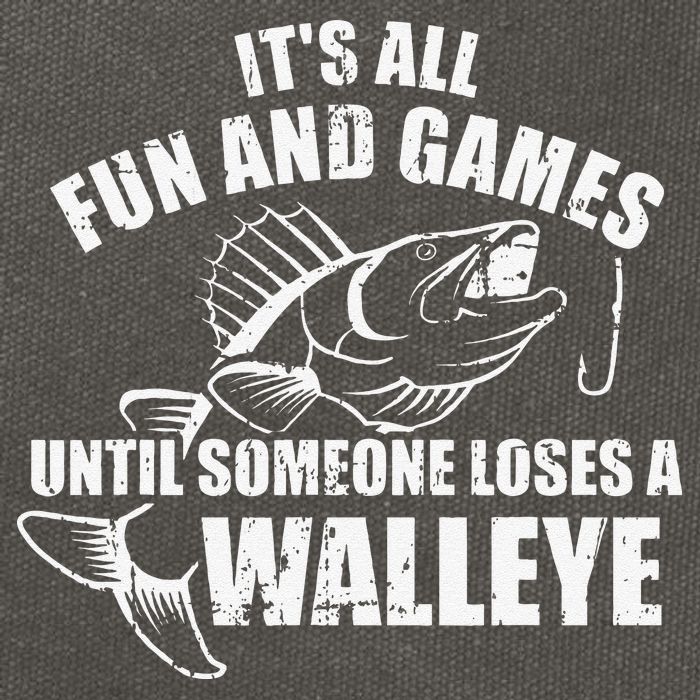 Fishing Its All Fun And Games Until Someone Loses A Walleye Cotton Canvas Backpack