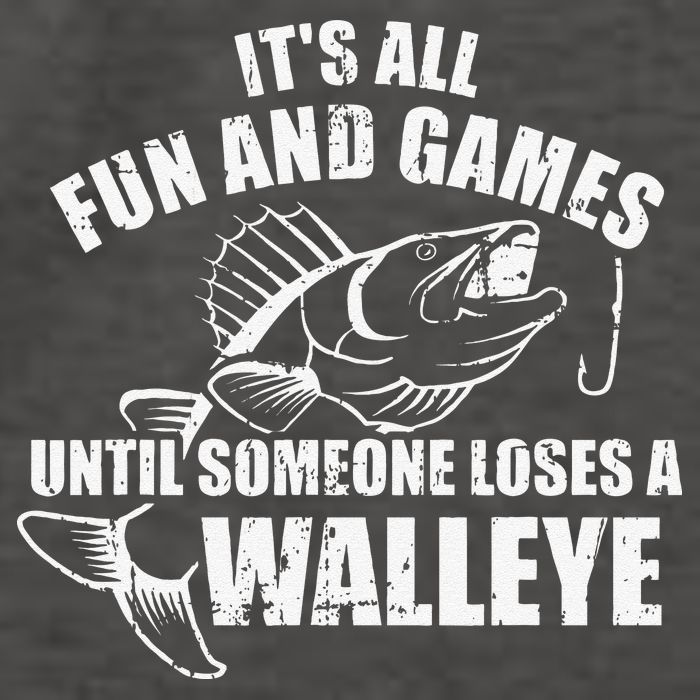 Fishing Its All Fun And Games Until Someone Loses A Walleye Vector Backpack