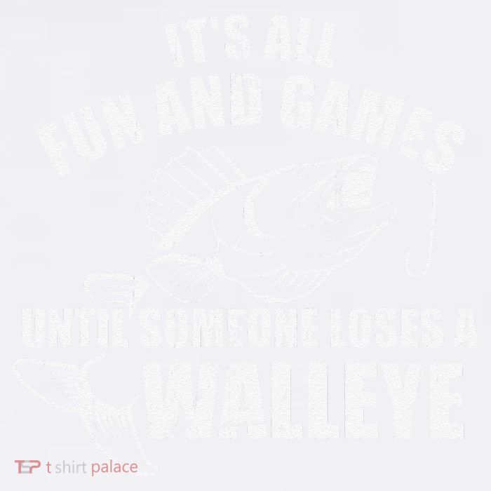 Fishing Its All Fun And Games Until Someone Loses A Walleye Garment-Dyed Sweatshirt