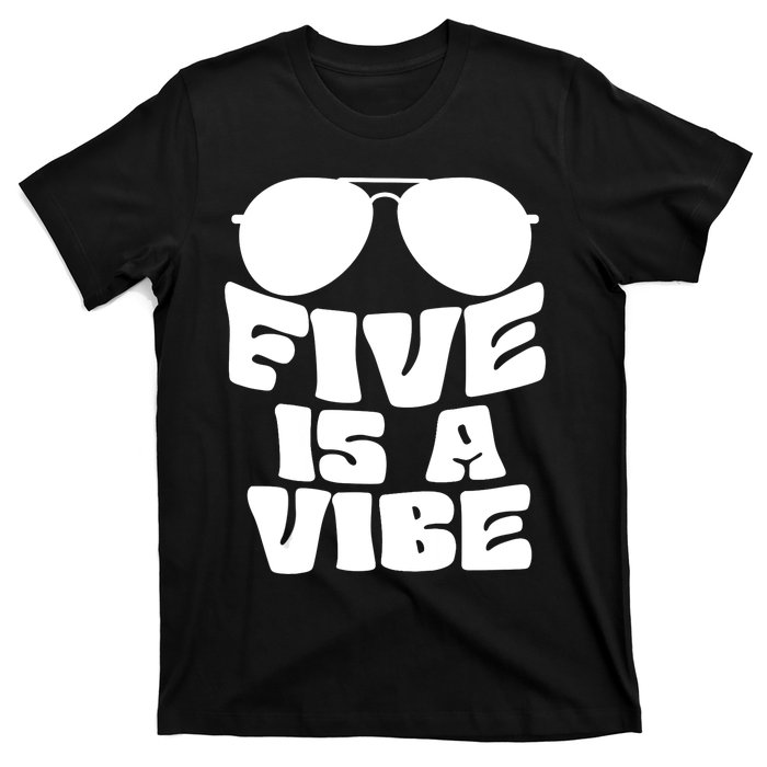 Five Is A Vibe Sunglasses 5th Birthday Theme Fifth Bday T-Shirt