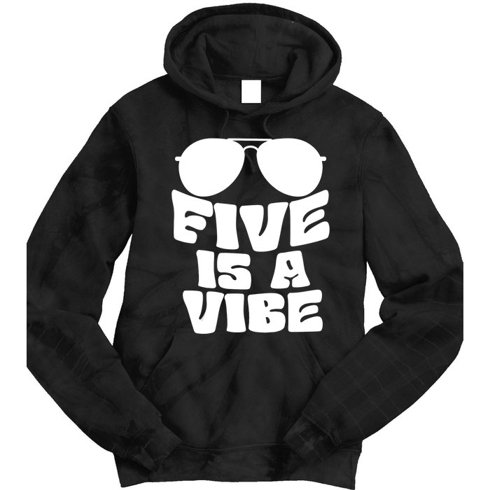 Five Is A Vibe Sunglasses 5th Birthday Theme Fifth Bday Tie Dye Hoodie