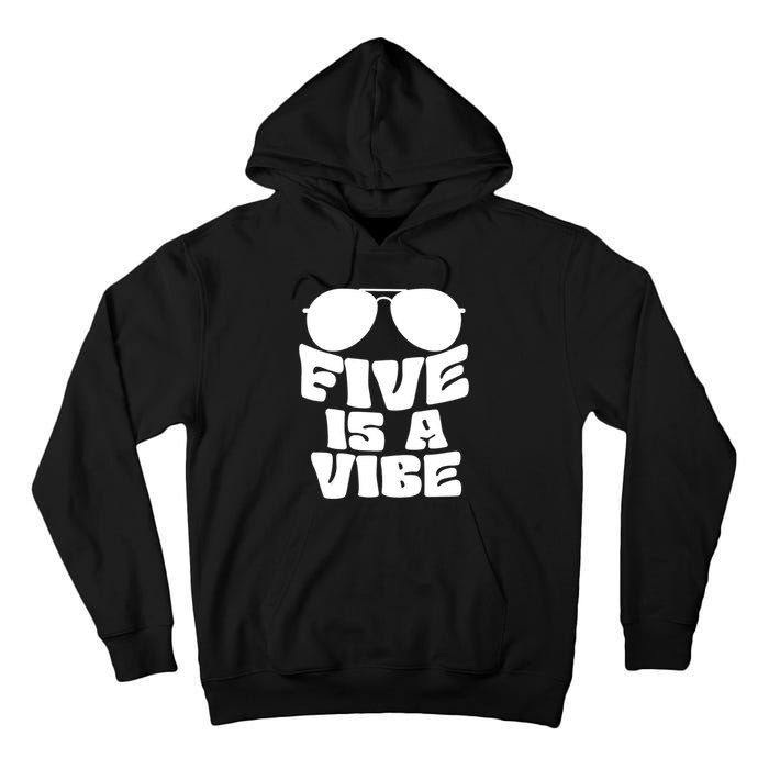 Five Is A Vibe Sunglasses 5th Birthday Theme Fifth Bday Tall Hoodie