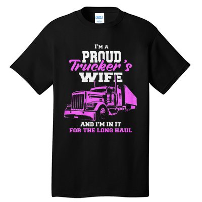 Funny I'm A Proud Trackers Wife. Truck Drivers Mum Tall T-Shirt