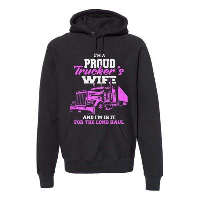 Funny I'm A Proud Trackers Wife. Truck Drivers Mum Premium Hoodie