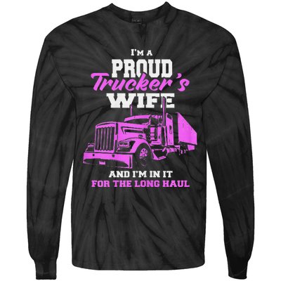 Funny I'm A Proud Trackers Wife. Truck Drivers Mum Tie-Dye Long Sleeve Shirt