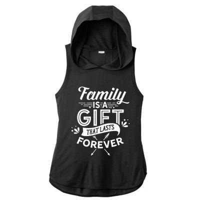 Family Is A Gift That Lasts Forever Families Reunion Party Ladies PosiCharge Tri-Blend Wicking Draft Hoodie Tank